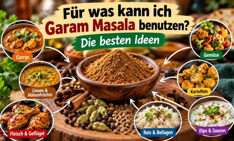 Für was kann ich Garam Masala benutzen